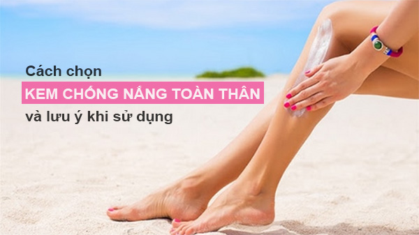 Top 5 kem chống nắng body đi biển tốt nhất nên dùng 2025