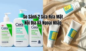 so sánh 2 loại sữa rửa mặt