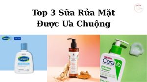 top-3-sữa-rửa-mặt-được-ưa-chuộng